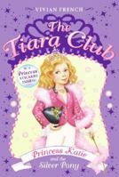 The Tiara Club 2: Princess Katie and the Silver Pony 0061124303 Book Cover