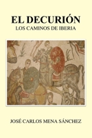 EL DECURIÓN: Los camino de Iberia B09C1QCFFP Book Cover