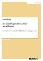 Die kalte Progression und ihre Auswirkungen: Haben höhere Steuersätze die Wohlfahrt der Steuerzahler gemindert? 3656577161 Book Cover