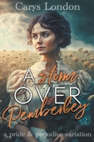 A Storm Over Pemberley: A Pride and Prejudice Variation B0CT6BC114 Book Cover