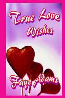 True Love Wishes 1495935914 Book Cover
