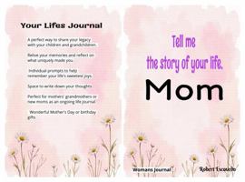 Tell me the story of your life Mom: Womans Journal B0GXZ81CJF Book Cover