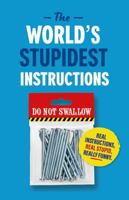The World's Stupidest Instructions 1843170787 Book Cover