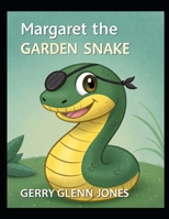 Margaret the Garden Snake B0F5HB17CC Book Cover