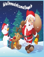 Weihnachtsmalbuch: Weihnachten Malbuch für Kinder ab 8 Jahren, mit tollen und einfachen weihnachtlichen Motiven, mit Nikolaus,Geschenk für Kleinkinder B08HGPPR74 Book Cover