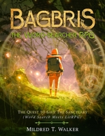 Bagbris the Word-searcher RPG: The Quest to Save The Sanctuary 1702917010 Book Cover