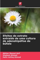 Efeitos do extrato extraído de uma cultura de adenohipófise de búfalo 6206296601 Book Cover