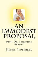 An Immodest Proposal: With Dr. Jonathan Sprint 153991089X Book Cover