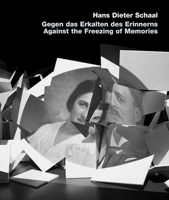 Gegen das Erkalten des Erinnerns / Against the freezing of Memories 3869050381 Book Cover