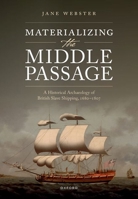 Materializing the Middle Passage 019921459X Book Cover