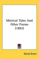 Metrical Tales, and Other Poems; 1437115551 Book Cover