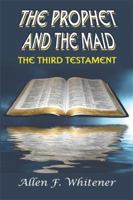 The Prophet and the Maid: The Third Testament 1606102664 Book Cover