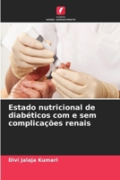 Estado nutricional de diabéticos com e sem complicações renais (Portuguese Edition) 6630015452 Book Cover