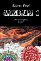 MANDALA 1: Adult Coloring Book "I exist" B08B7G43FW Book Cover