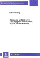 Das Arioso Und Das Ariose Accompagnato Im Vokalwerk Johann Sebastian Bachs 3631448864 Book Cover