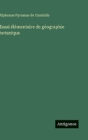 Essai élémentaire de géographie botanique (French Edition) 3563072515 Book Cover