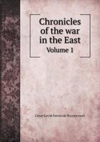 Chronicles of the War in the East Volume 1 5518793707 Book Cover