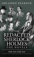 Dark Arts, Dark Acts: The Redacted Sherlock Holmes 1804241474 Book Cover