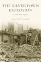 The Silvertown Explosion: London 1917 (Archive Photographs: Images of England) 075243053X Book Cover