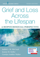 Grief and Loss Across the Lifespan: A Biopsychosocial Perspective 0826127576 Book Cover
