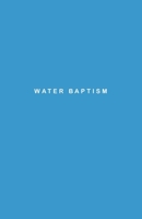 Water Baptism: The surrendered and powerful life of a believer B0GSB7BVSX Book Cover