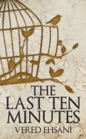 The Last Ten Minutes 1629552453 Book Cover