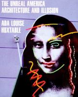 Unreal America Architecture and Illusion 1565844270 Book Cover