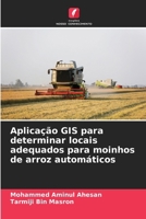 Aplicação GIS para determinar locais adequados para moinhos de arroz automáticos (Portuguese Edition) 6208045487 Book Cover