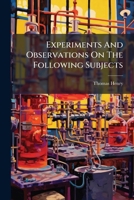 Experiments and Observations on the Following Subjects (Classic Reprint) 117892257X Book Cover