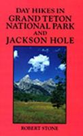 Day Hikes in Grand Teton National Park and Jackson Hole 1573420255 Book Cover