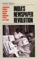 India's Newspaper Revolution: Capitalism, Technology and the Indian Language Press, 1977-1999 0198065469 Book Cover