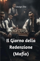 Il Giorno della Redenzione (Mafia) (Italian Edition) 9830076237 Book Cover