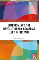 Entryism and the Revolutionary Socialist Left in Britain 1032548002 Book Cover