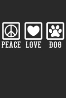 Peace Love Dog: Dina5 Liniert Notizbuch Tagebuch Planer Notizblock Kladde Journal Strazze F�r Hundeliebhaber 1672489164 Book Cover