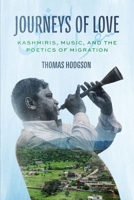 Journeys of Love: Kashmiris, Music, and the Poetics of Migration (Chicago Studies in Ethnomusicology) 0226841405 Book Cover
