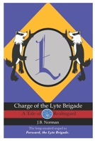 Charge of the Lyte Brigade: A Tale of Realmgard B09W4BQGGM Book Cover