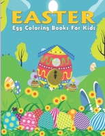 Easter Egg Coloring Books For Kids: Ages 2-4, 3-5, 4-8, Easter Coloring Books For Girls And Boys B08P2C2SGJ Book Cover