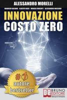 Innovazione Costo Zero: Come Rinnovare L’Azienda Grazie Al Credito D’Imposta Per I Progetti Di Ricerca e Sviluppo Risparmiando Su Tasse e Costo Del Lavoro (Italian Edition) 8861748015 Book Cover
