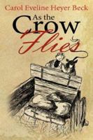 As the Crow Flies 1425992404 Book Cover