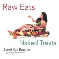 Raw Eats Naked Treats 1468545639 Book Cover