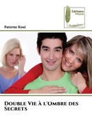 Double Vie à l'Ombre des Secrets (French Edition) 6204976834 Book Cover