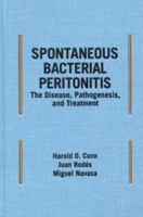 Spontaneous Bacterial Peritonitis: The Disease: Pathogenesis, and Treatment 0824703553 Book Cover