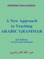 A New Approach to Teaching Arabic Grammar 1449039863 Book Cover