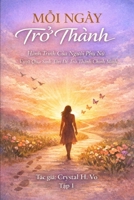 M?i Ngày Hoàn Thi?n Hon - Song Ng? Anh Viet: Hành Trình C?a Ngu?i Ph? N? Vu?t Sinh T?n B0GJDBM53T Book Cover
