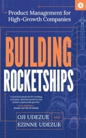 Building Rocketships: Product Management for Product-Led Companies 1962339041 Book Cover