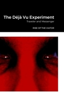 The Déjà Vu Experiment: Rise of the Viator 1312759712 Book Cover