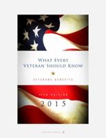 What Every Veteran Should Know 2015: Veterans' Benefits 0982058667 Book Cover