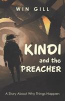 Kindi and the Preacher: A Story About Why Things Happen 1973645769 Book Cover