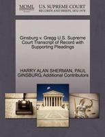 Ginsburg v. Gregg U.S. Supreme Court Transcript of Record with Supporting Pleadings 1270420046 Book Cover