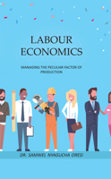 Labour Economics: Managing the Peculiar Factor of Production 1789553873 Book Cover